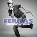 Ferras - Hollywood’s Not America
